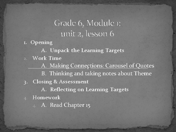 Grade 6, Module 1: unit 2, lesson 6 1. Opening A. Unpack the Learning