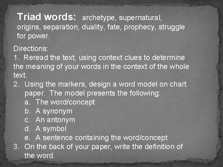 Triad words: archetype, supernatural, origins, separation, duality, fate, prophecy, struggle for power. Directions: 1.