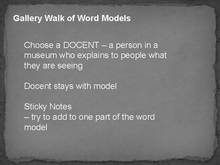 Gallery Walk of Word Models Choose a DOCENT – a person in a museum