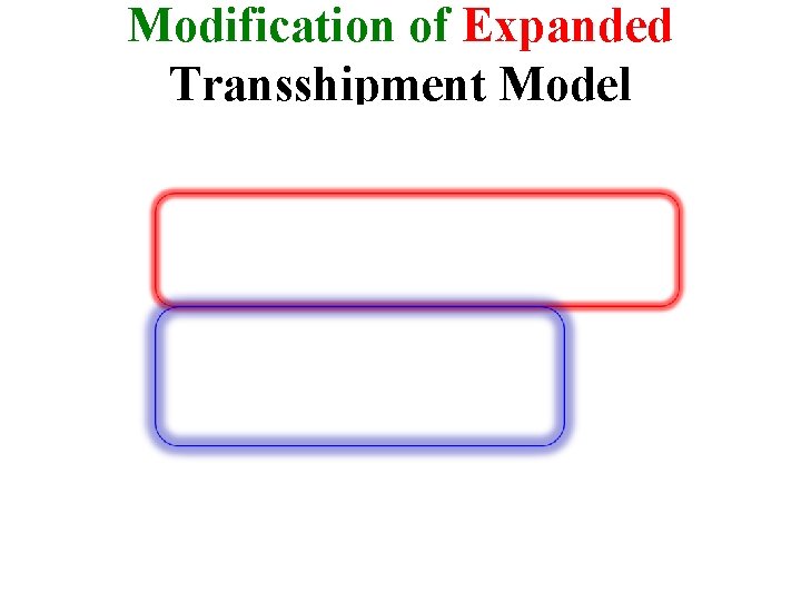 Modification of Expanded Transshipment Model 