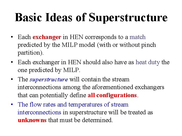 Basic Ideas of Superstructure • Each exchanger in HEN corresponds to a match predicted