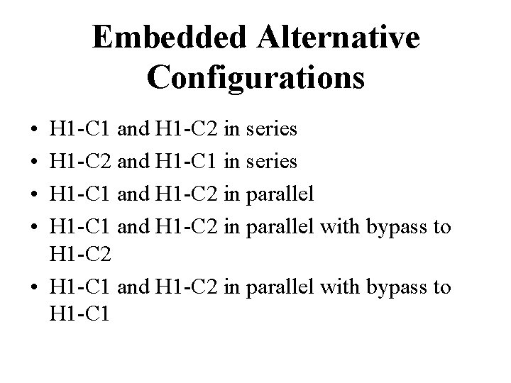 Embedded Alternative Configurations • • H 1 -C 1 and H 1 -C 2