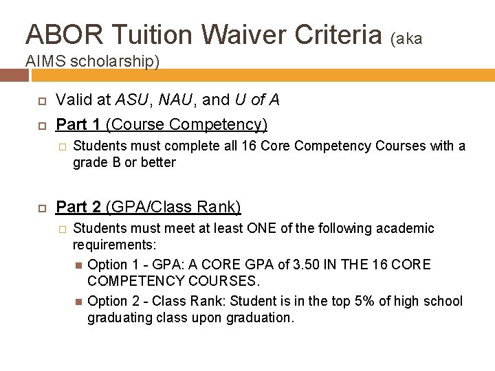 ABOR Tuition Waiver Criteria (aka AIMS scholarship) Valid at ASU, NAU, and U of