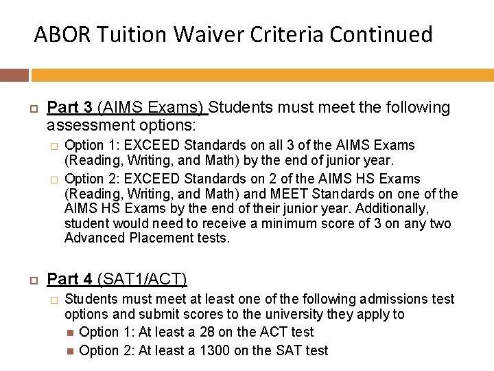 ABOR Tuition Waiver Criteria Continued Part 3 (AIMS Exams) Students must meet the following
