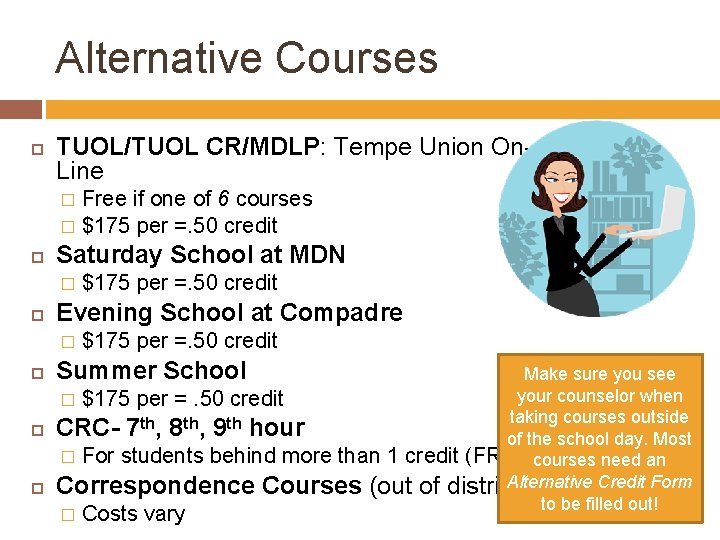Alternative Courses TUOL/TUOL CR/MDLP: Tempe Union On. Line Free if one of 6 courses