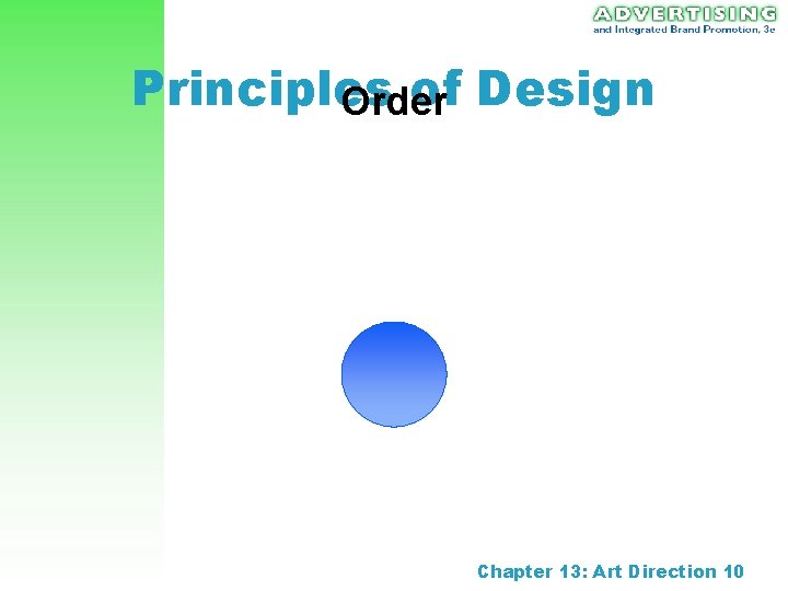 Principles of Design Order Chapter 13: Art Direction 10 Principles of Design Order Chapter 13: Art Direction 10