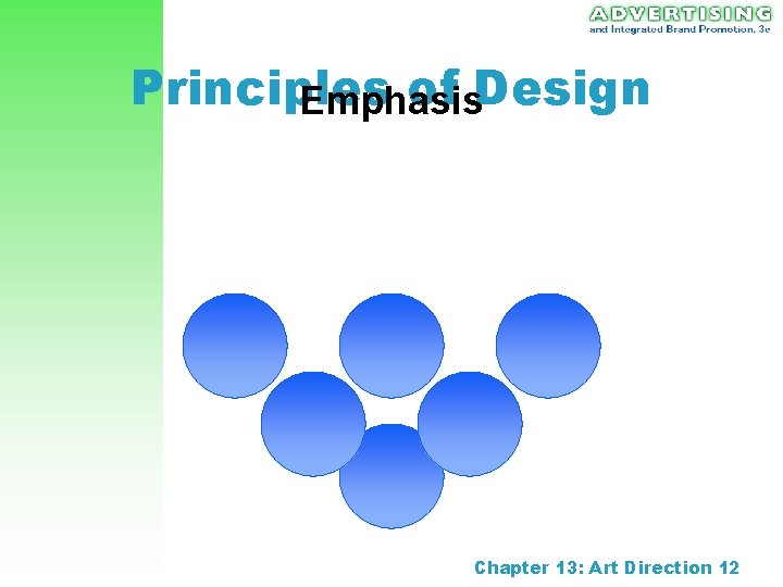 Principles of Design Emphasis Chapter 13: Art Direction 12 Principles of Design Emphasis Chapter 13: Art Direction 12