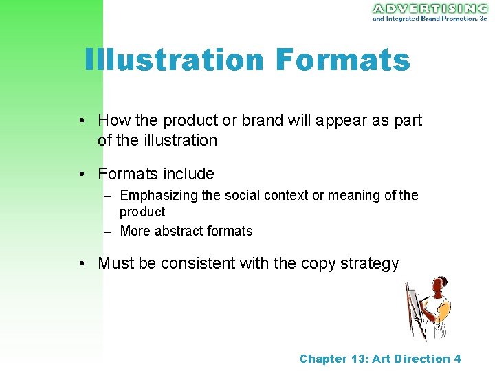 Illustration Formats • How the product or brand will appear as part of the Illustration Formats • How the product or brand will appear as part of the