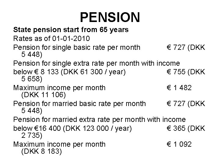 PENSION State pension start from 65 years Rates as of 01 -01 -2010 Pension