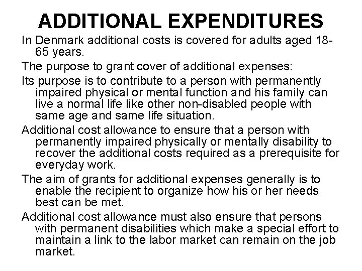 ADDITIONAL EXPENDITURES In Denmark additional costs is covered for adults aged 1865 years. The