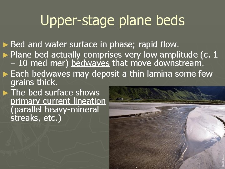 Upper-stage plane beds ► Bed and water surface in phase; rapid flow. ► Plane