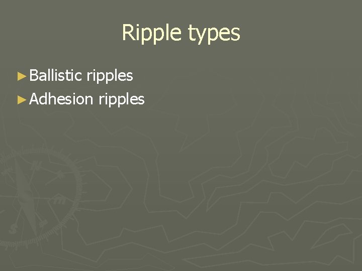 Ripple types ► Ballistic ripples ► Adhesion ripples 