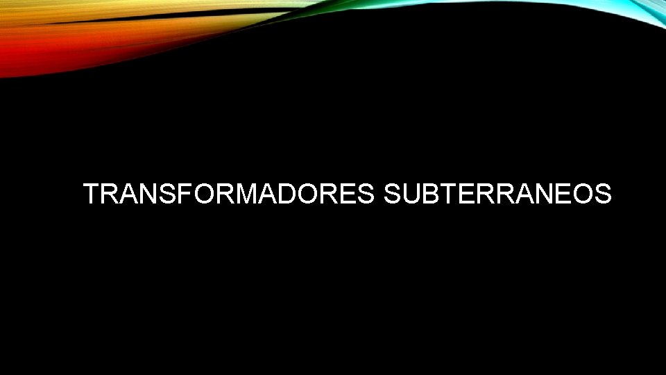 TRANSFORMADORES SUBTERRANEOS 