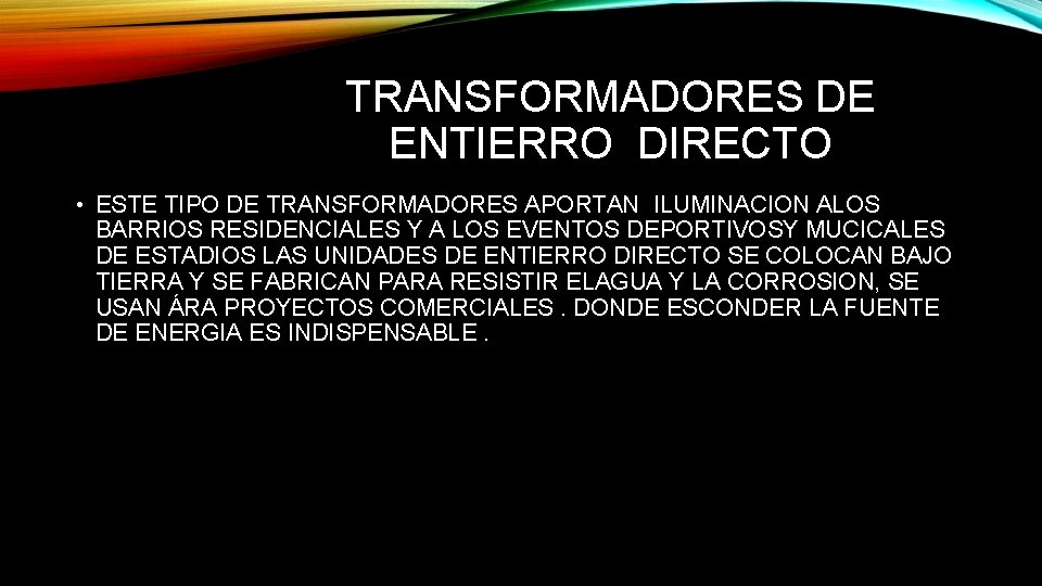 TRANSFORMADORES DE ENTIERRO DIRECTO • ESTE TIPO DE TRANSFORMADORES APORTAN ILUMINACION ALOS BARRIOS RESIDENCIALES