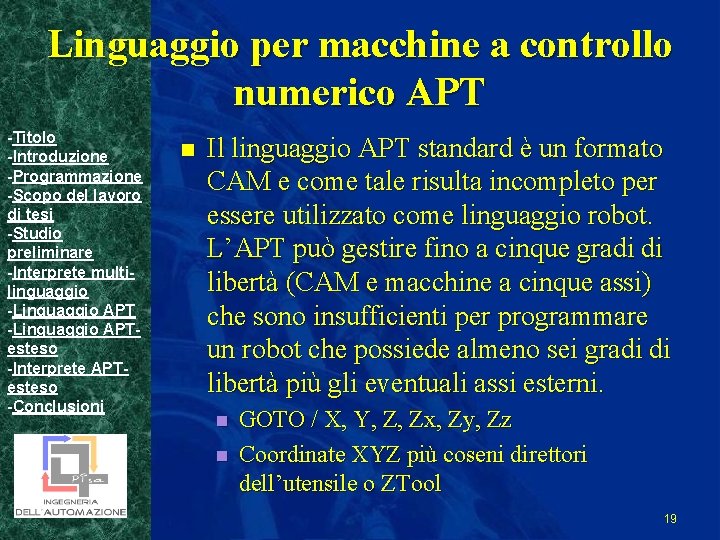 Linguaggio per macchine a controllo numerico APT -Titolo -Introduzione -Programmazione -Scopo del lavoro di