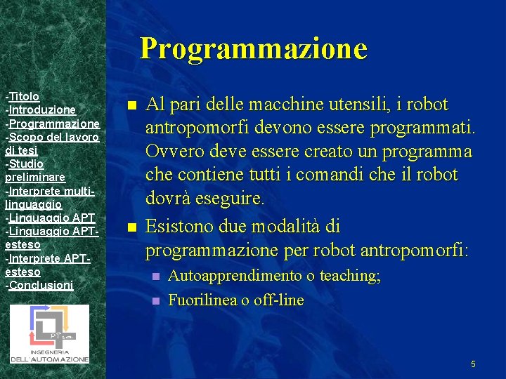 Programmazione -Titolo -Introduzione -Programmazione -Scopo del lavoro di tesi -Studio preliminare -Interprete multilinguaggio -Linguaggio