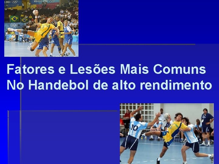 Fatores e Lesões Mais Comuns No Handebol de alto rendimento 