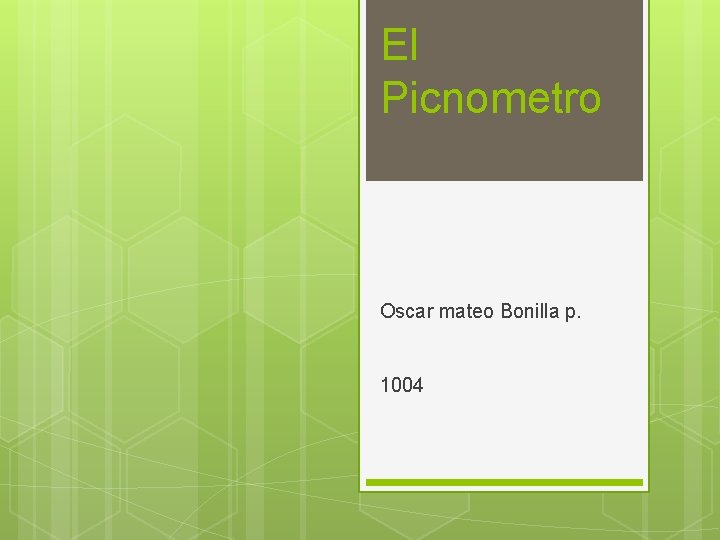 El Picnometro Oscar mateo Bonilla p. . 1004 