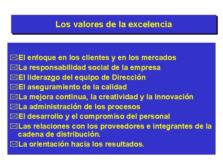 Los valores de la excelencia *El enfoque en los clientes y en los mercados