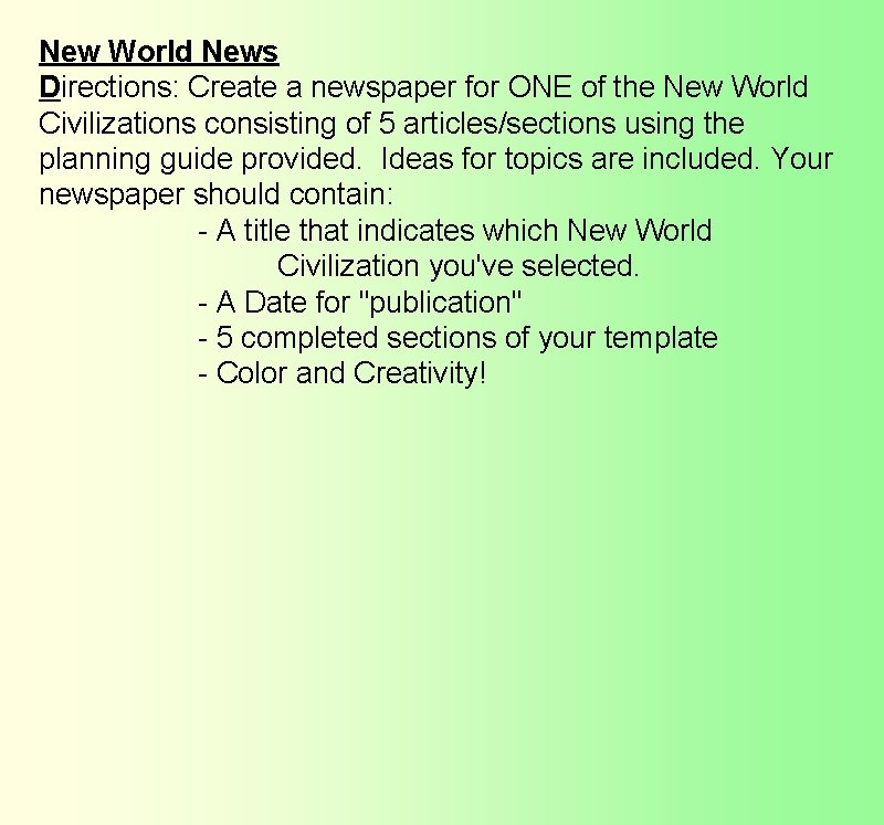 New World News Directions: Create a newspaper for ONE of the New World Civilizations