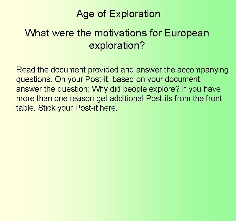 Age of Exploration What were the motivations for European exploration? Read the document provided