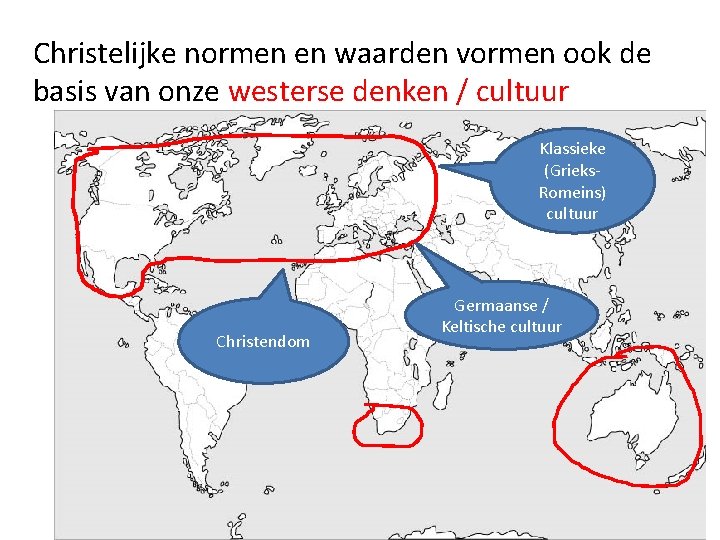 Christelijke normen en waarden vormen ook de basis van onze westerse denken / cultuur