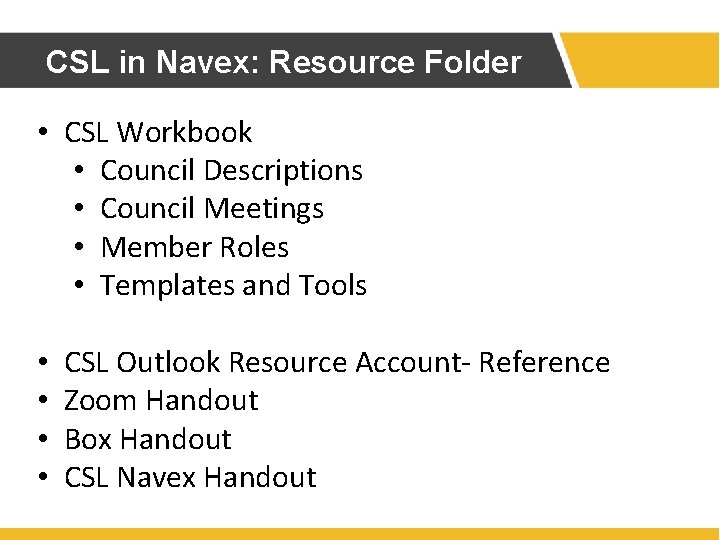 CSL in Navex: Resource Folder • CSL Workbook • Council Descriptions • Council Meetings CSL in Navex: Resource Folder • CSL Workbook • Council Descriptions • Council Meetings