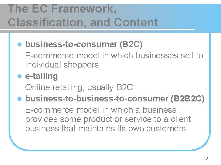 The EC Framework, Classification, and Content business-to-consumer (B 2 C) E-commerce model in which