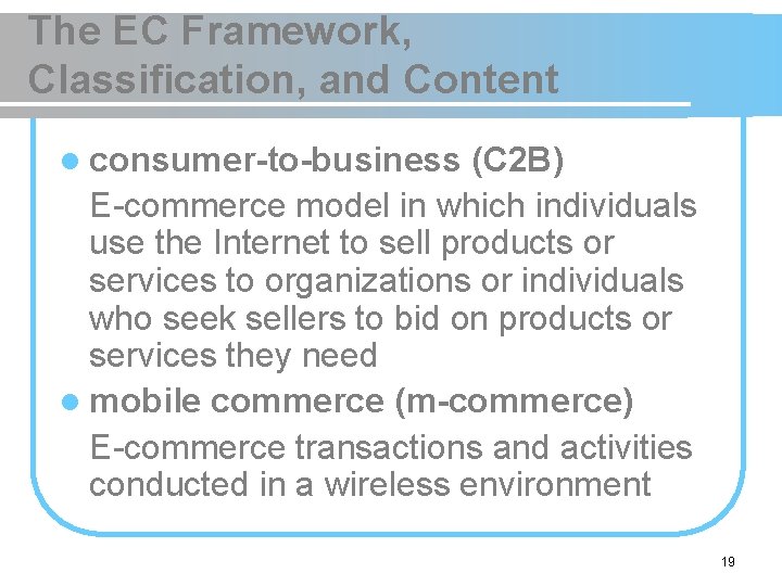 The EC Framework, Classification, and Content l consumer-to-business (C 2 B) E-commerce model in