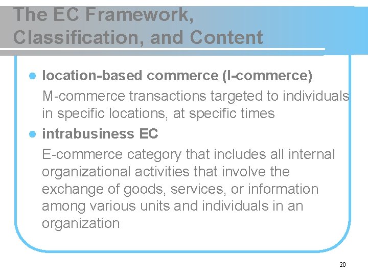 The EC Framework, Classification, and Content location-based commerce (l-commerce) M-commerce transactions targeted to individuals