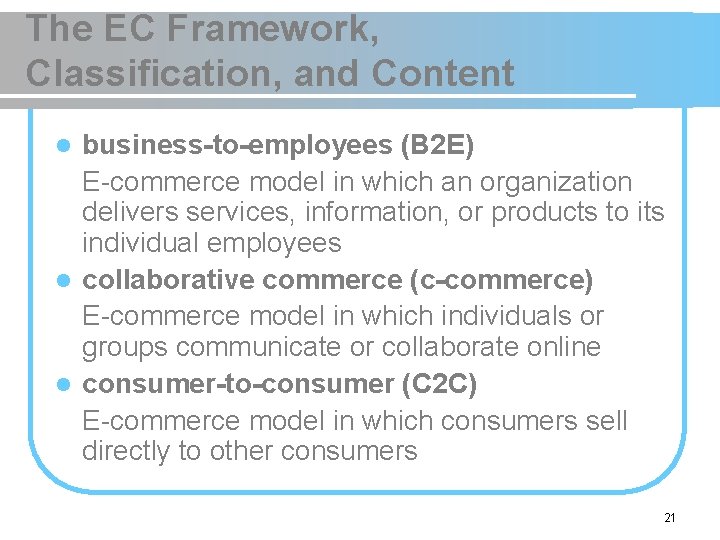 The EC Framework, Classification, and Content business-to-employees (B 2 E) E-commerce model in which