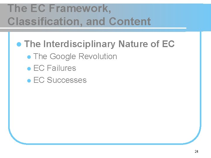 The EC Framework, Classification, and Content l The Interdisciplinary Nature of EC The Google