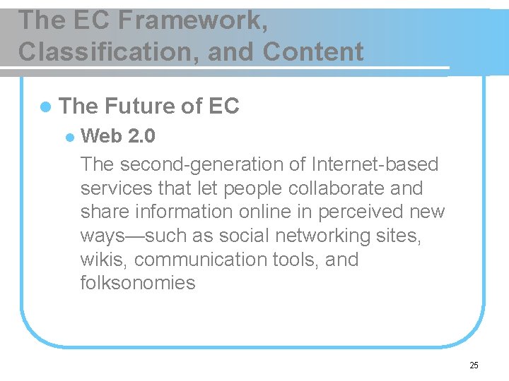 The EC Framework, Classification, and Content l The l Future of EC Web 2.