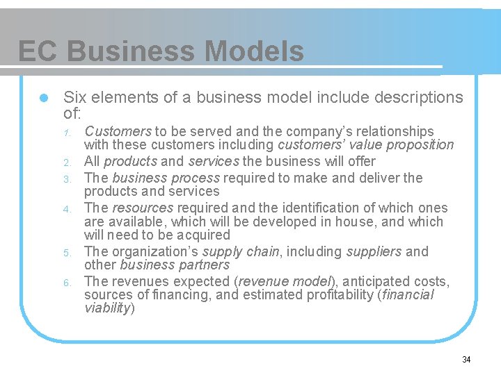 EC Business Models l Six elements of a business model include descriptions of: 1.