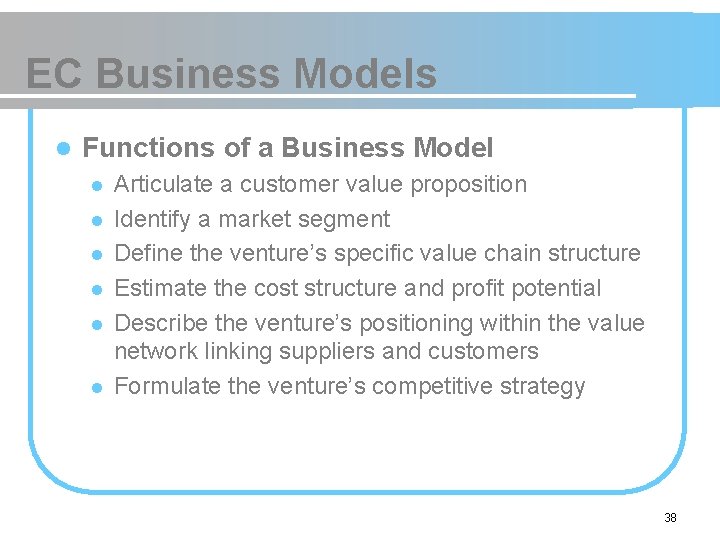 EC Business Models l Functions of a Business Model l l l Articulate a