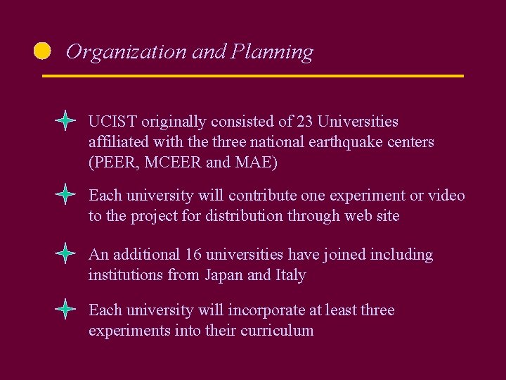 Organization and Planning UCIST originally consisted of 23 Universities affiliated with the three national