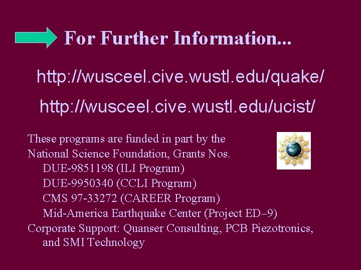 For Further Information. . . http: //wusceel. cive. wustl. edu/quake/ http: //wusceel. cive. wustl.