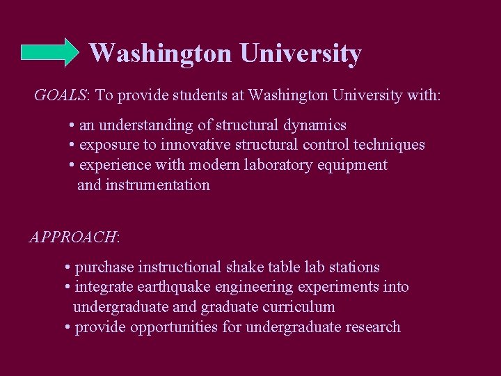 Washington University GOALS: To provide students at Washington University with: • an understanding of