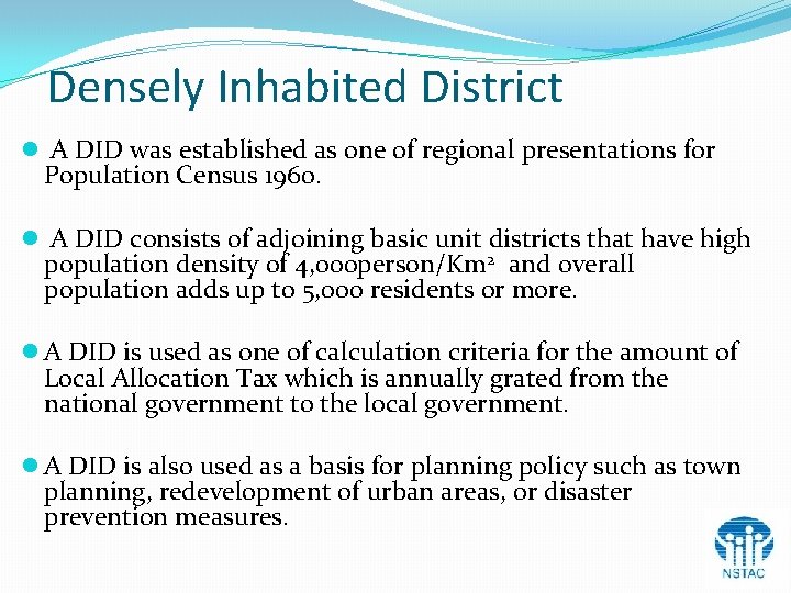 Densely Inhabited District l A DID was established as one of regional presentations for Densely Inhabited District l A DID was established as one of regional presentations for
