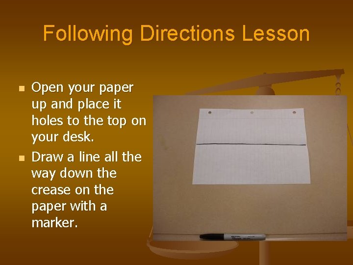 Following Directions Lesson n n Open your paper up and place it holes to Following Directions Lesson n n Open your paper up and place it holes to