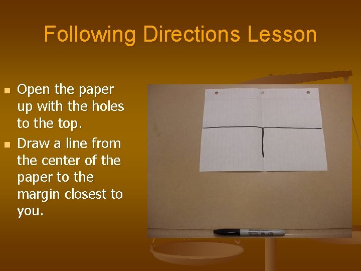 Following Directions Lesson n n Open the paper up with the holes to the Following Directions Lesson n n Open the paper up with the holes to the