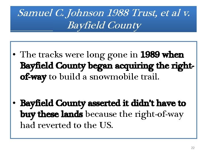Samuel C. Johnson 1988 Trust, et al v. Bayfield County • The tracks were Samuel C. Johnson 1988 Trust, et al v. Bayfield County • The tracks were