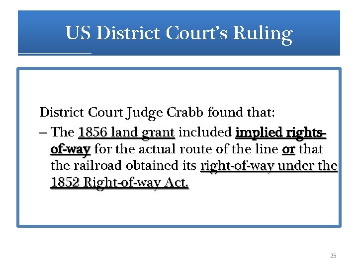 US District Court’s Ruling District Court Judge Crabb found that: – The 1856 land US District Court’s Ruling District Court Judge Crabb found that: – The 1856 land
