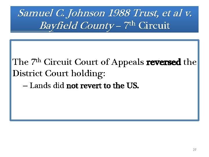 Samuel C. Johnson 1988 Trust, et al v. Bayfield County – 7 th Circuit Samuel C. Johnson 1988 Trust, et al v. Bayfield County – 7 th Circuit