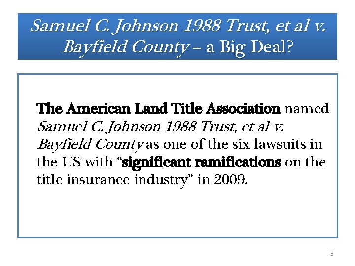 Samuel C. Johnson 1988 Trust, et al v. Bayfield County – a Big Deal? Samuel C. Johnson 1988 Trust, et al v. Bayfield County – a Big Deal?