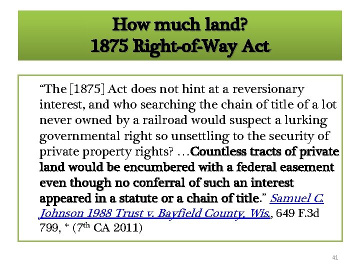 How much land? 1875 Right-of-Way Act “The [1875] Act does not hint at a