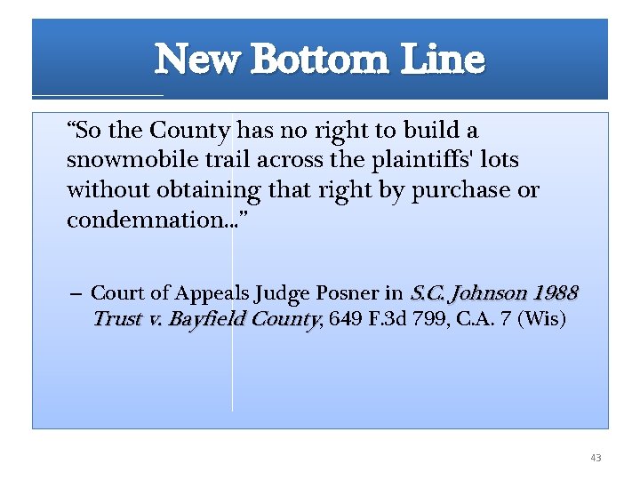 New Bottom Line “So the County has no right to build a snowmobile trail New Bottom Line “So the County has no right to build a snowmobile trail