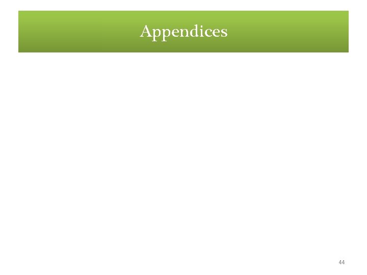Appendices 44 Appendices 44