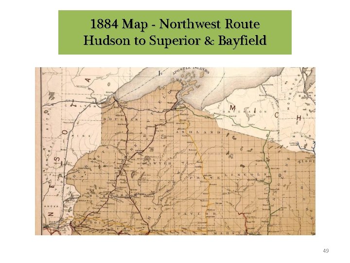 1884 Map - Northwest Route Hudson to Superior & Bayfield 49 1884 Map - Northwest Route Hudson to Superior & Bayfield 49