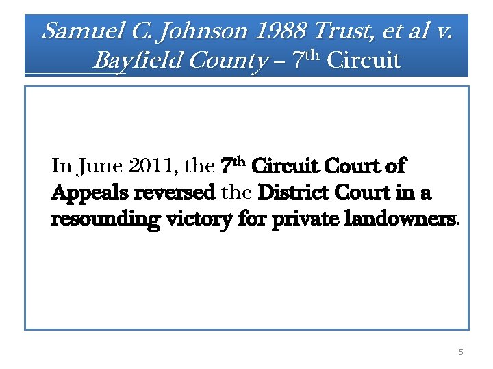 Samuel C. Johnson 1988 Trust, et al v. Bayfield County – 7 th Circuit Samuel C. Johnson 1988 Trust, et al v. Bayfield County – 7 th Circuit